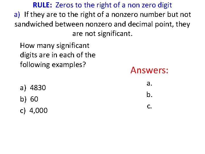 RULE: Zeros to the right of a non zero digit a) If they are