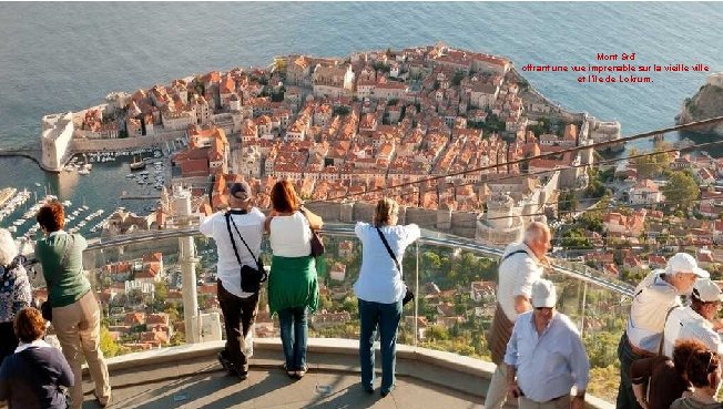Mont Srđ offrant une vue imprenable sur la vieille ville et l’île de Lokrum.