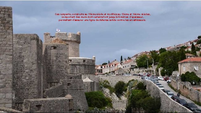 Ces remparts, construits au 10ème siècle et modifiés au 13ème et 14ème siècles, comportent