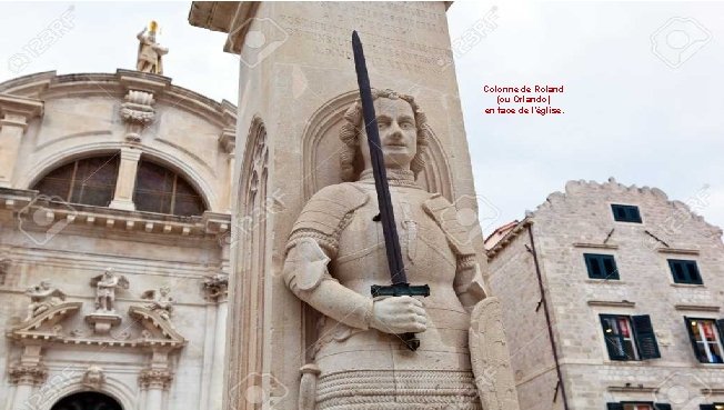 Colonne de Roland (ou Orlando) en face de l’église. 