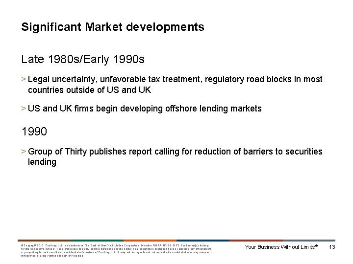 Significant Market developments Late 1980 s/Early 1990 s > Legal uncertainty, unfavorable tax treatment,