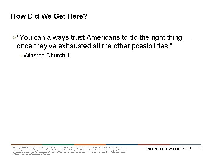 How Did We Get Here? >“You can always trust Americans to do the right