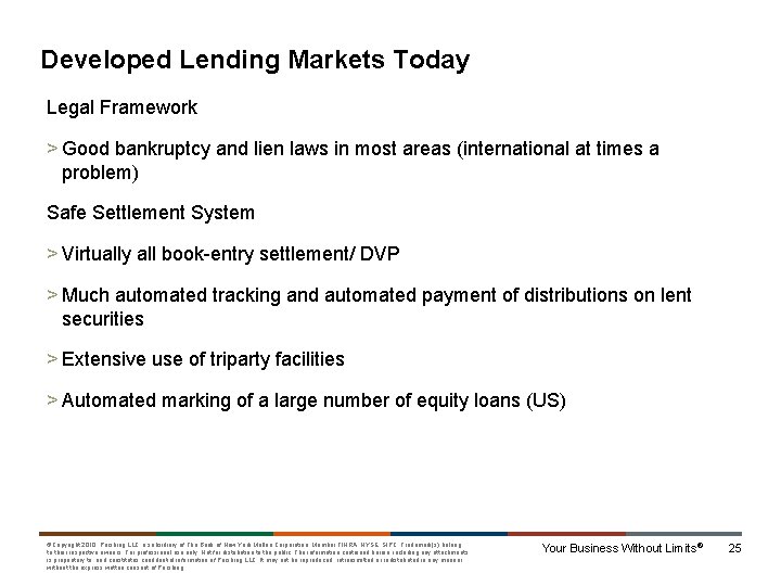 Developed Lending Markets Today Legal Framework > Good bankruptcy and lien laws in most
