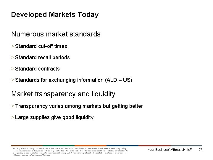 Developed Markets Today Numerous market standards > Standard cut-off times > Standard recall periods