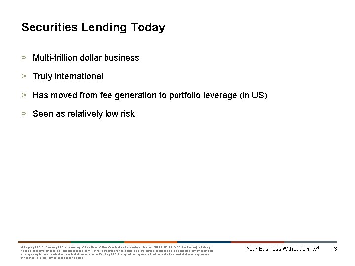 Securities Lending Today > Multi-trillion dollar business > Truly international > Has moved from