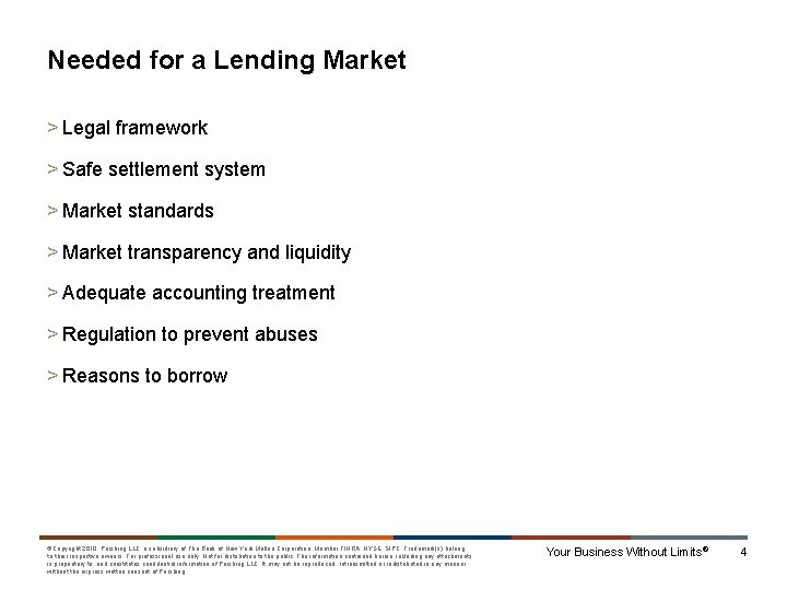 Needed for a Lending Market > Legal framework > Safe settlement system > Market