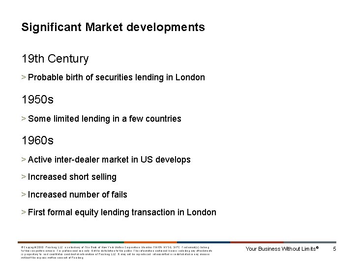 Significant Market developments 19 th Century > Probable birth of securities lending in London