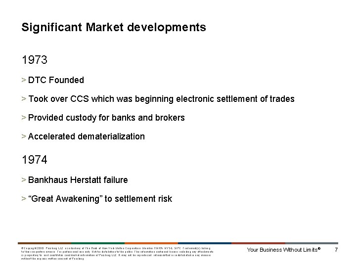 Significant Market developments 1973 > DTC Founded > Took over CCS which was beginning