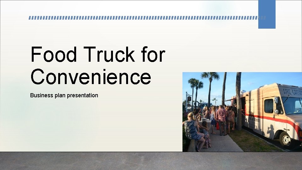 Food Truck for Convenience Business plan presentation 