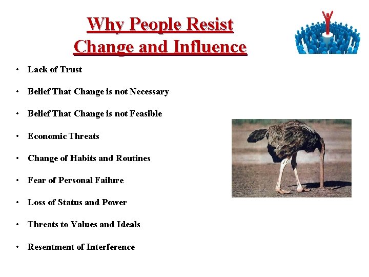 Why People Resist Change and Influence • Lack of Trust • Belief That Change