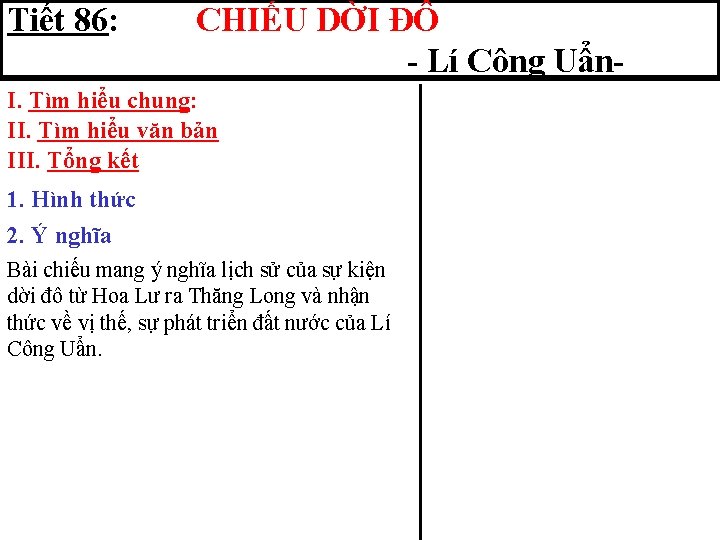 Tiết 86: CHIẾU DỜI ĐÔ - Lí Công Uẩn- I. Tìm hiểu chung: II.