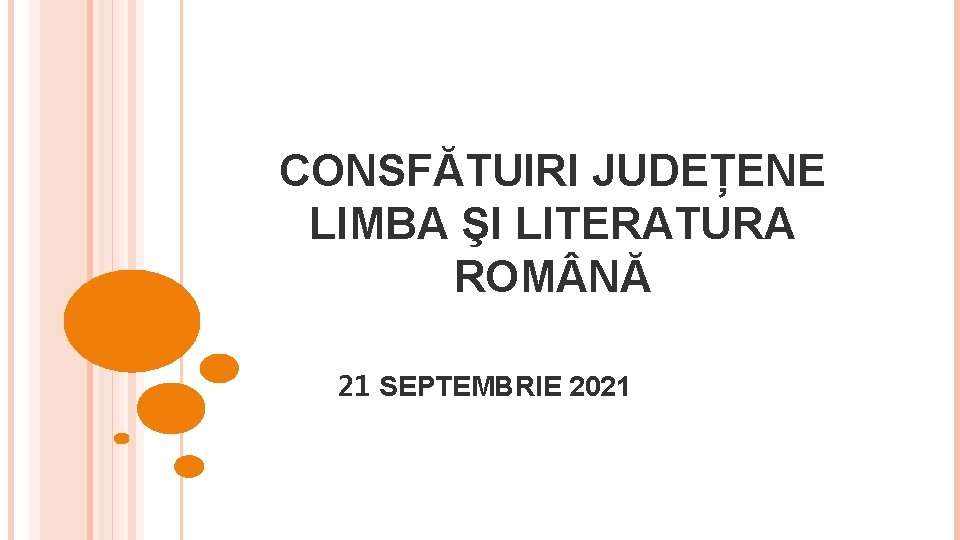 CONSFĂTUIRI JUDEȚENE LIMBA ŞI LITERATURA ROM NĂ 21 SEPTEMBRIE 2021 