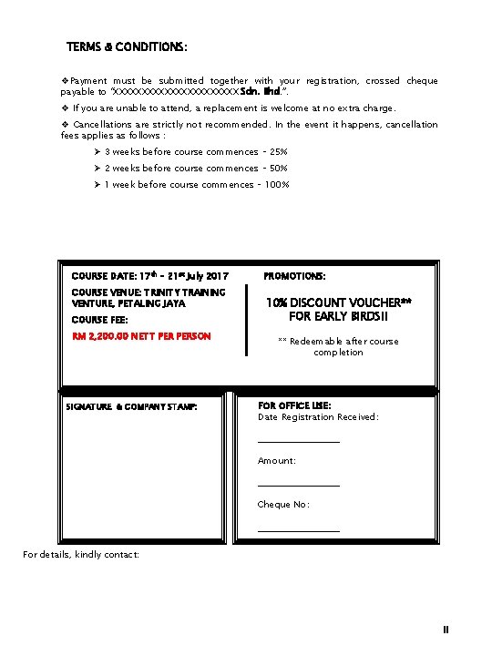 TERMS & CONDITIONS: v. Payment must be submitted together with your registration, crossed cheque TERMS & CONDITIONS: v. Payment must be submitted together with your registration, crossed cheque