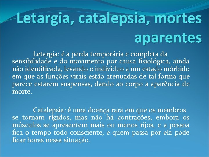 Letargia catalepsia mortes aparentes Letargia a perda temporria