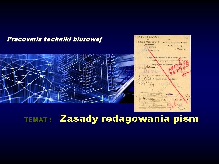 Pracownia techniki biurowej TEMAT : Zasady redagowania pism 