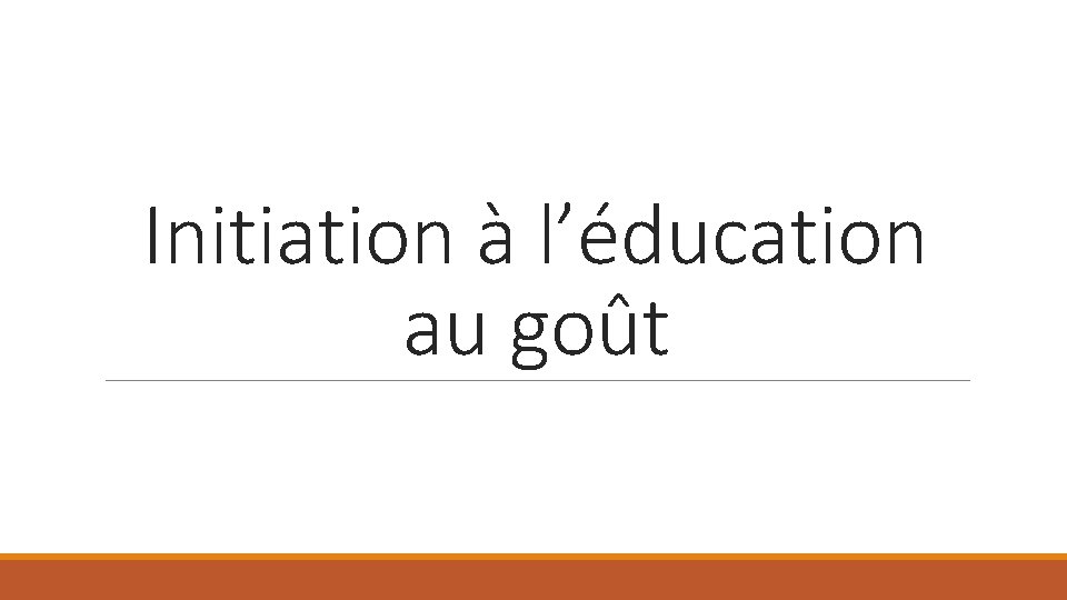 Initiation à l’éducation au goût 