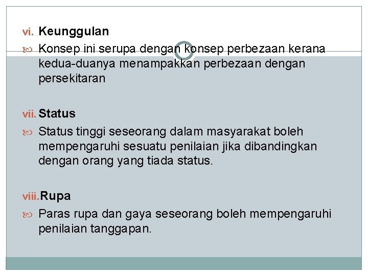 vi. Keunggulan Konsep ini serupa dengan konsep perbezaan kerana kedua-duanya menampakkan perbezaan dengan persekitaran