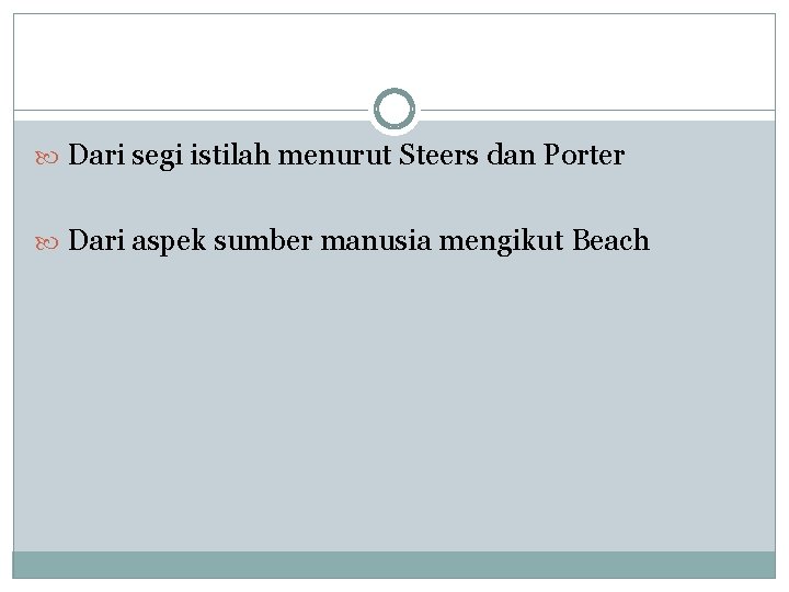  Dari segi istilah menurut Steers dan Porter Dari aspek sumber manusia mengikut Beach