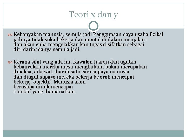 Teori x dan y Kebanyakan manusia, semula jadi Penggunaan daya usaha fizikal jadinya tidak