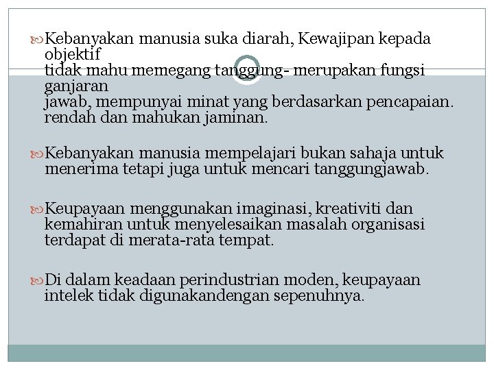  Kebanyakan manusia suka diarah, Kewajipan kepada objektif tidak mahu memegang tanggung- merupakan fungsi