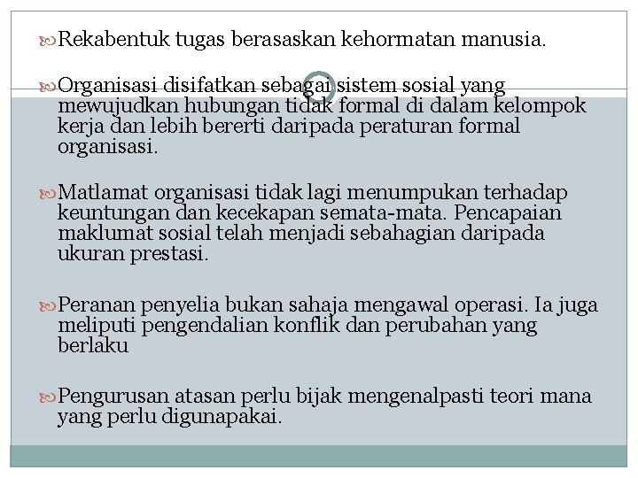  Rekabentuk tugas berasaskan kehormatan manusia. Organisasi disifatkan sebagai sistem sosial yang mewujudkan hubungan
