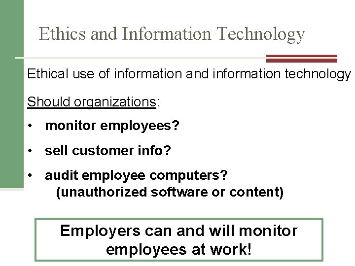 Ethics and Information Technology Ethical use of information and information technology Should organizations: •