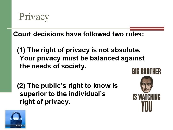 Privacy Court decisions have followed two rules: (1) The right of privacy is not