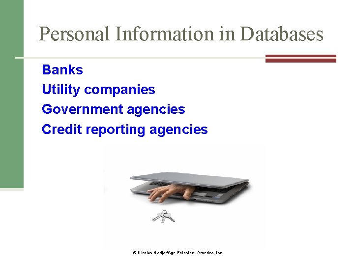 Personal Information in Databases Banks Utility companies Government agencies Credit reporting agencies © Nicolas