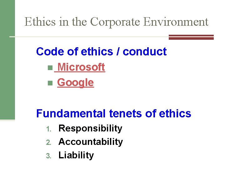 Ethics in the Corporate Environment Code of ethics / conduct n n Microsoft Google