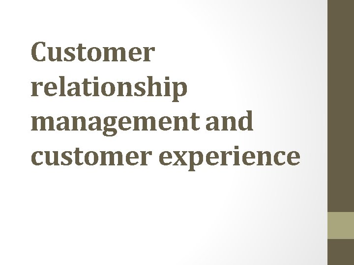 Customer relationship management and customer experience 