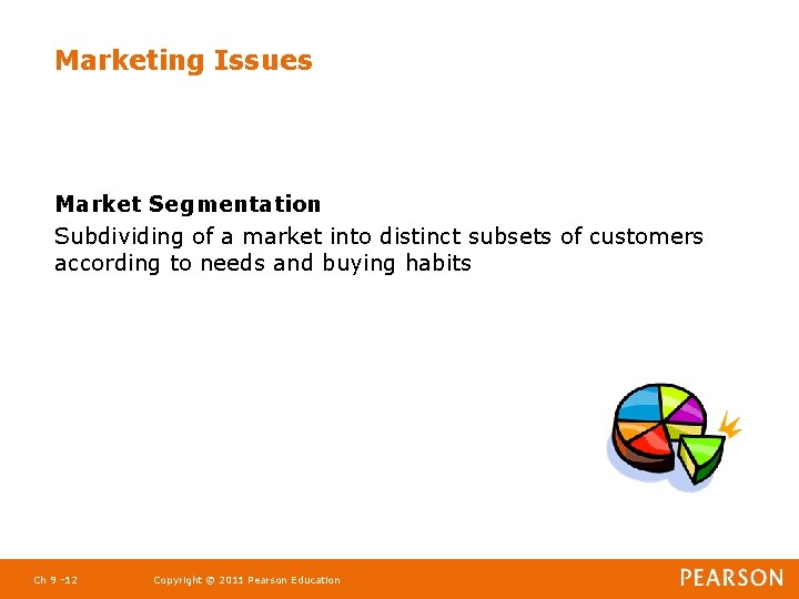 Marketing Issues Market Segmentation Subdividing of a market into distinct subsets of customers according