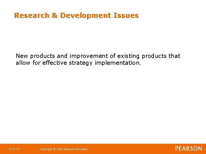 Research & Development Issues New products and improvement of existing products that allow for