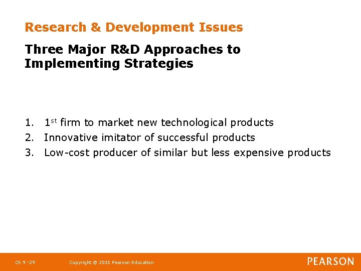 Research & Development Issues Three Major R&D Approaches to Implementing Strategies 1. 1 st