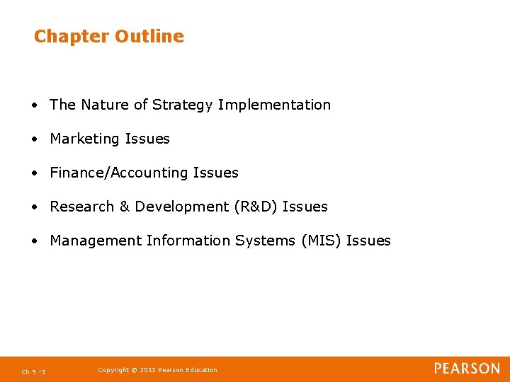 Chapter Outline • The Nature of Strategy Implementation • Marketing Issues • Finance/Accounting Issues