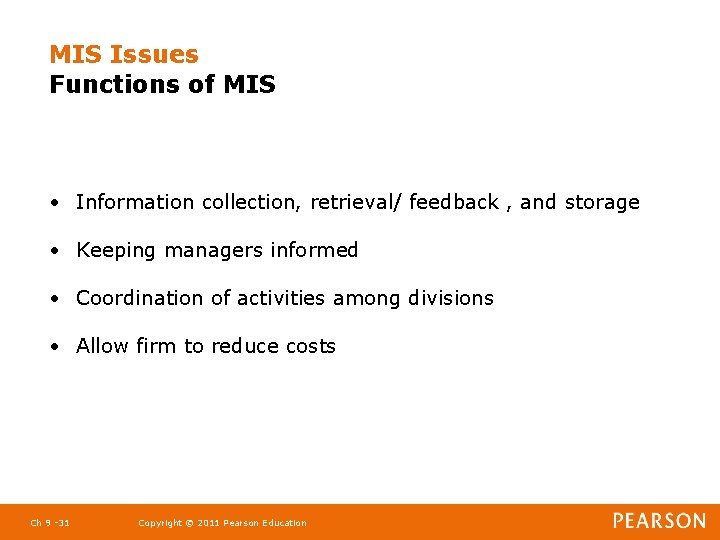 MIS Issues Functions of MIS • Information collection, retrieval/ feedback , and storage •