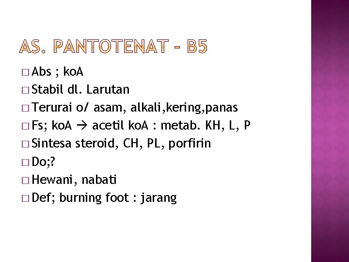 � Abs ; ko. A � Stabil dl. Larutan � Terurai o/ asam, alkali,