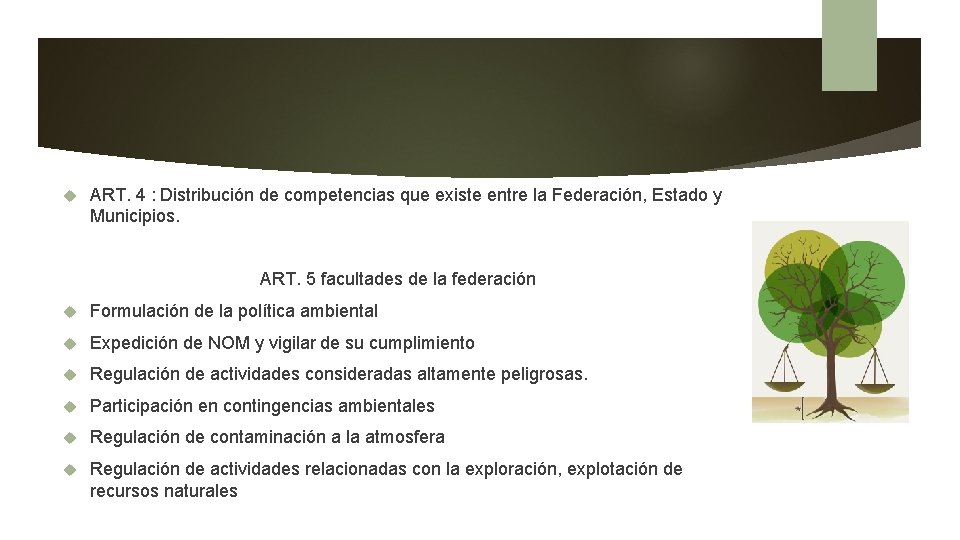  ART. 4 : Distribución de competencias que existe entre la Federación, Estado y