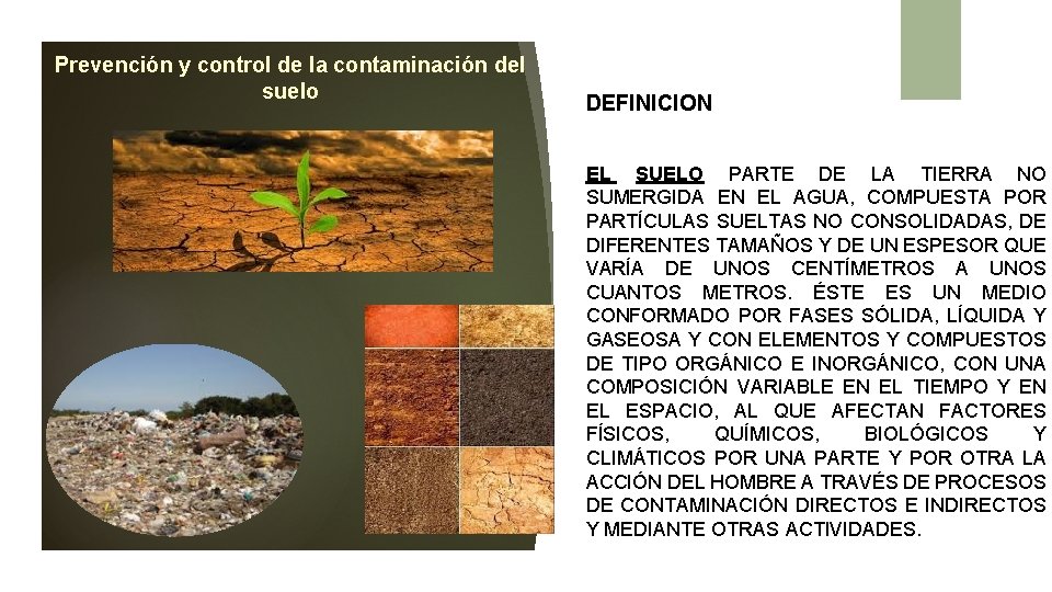 Prevención y control de la contaminación del suelo DEFINICION EL SUELO PARTE DE LA