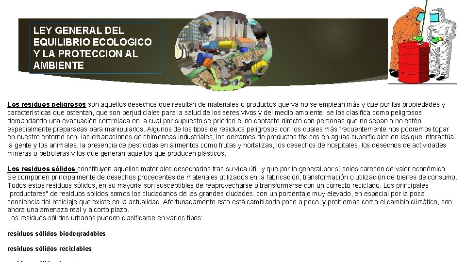 LEY GENERAL DEL EQUILIBRIO ECOLOGICO Y LA PROTECCION AL AMBIENTE Los residuos peligrosos son