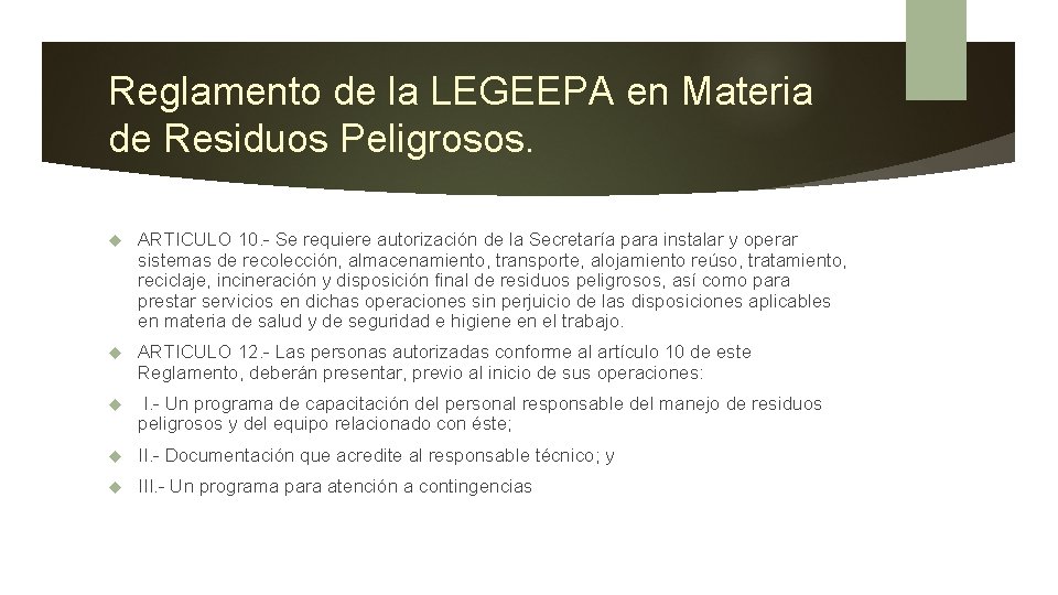 Reglamento de la LEGEEPA en Materia de Residuos Peligrosos. ARTICULO 10. - Se requiere