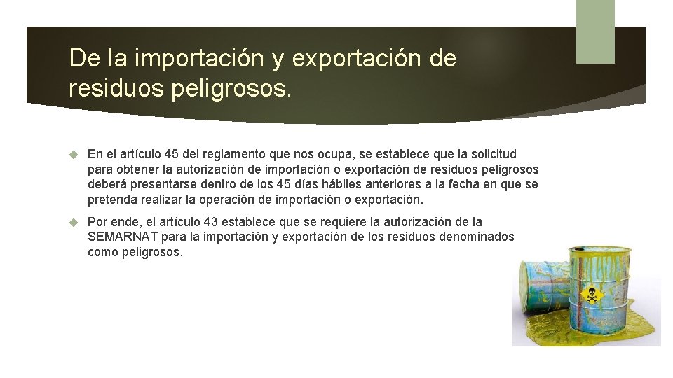 De la importación y exportación de residuos peligrosos. En el artículo 45 del reglamento