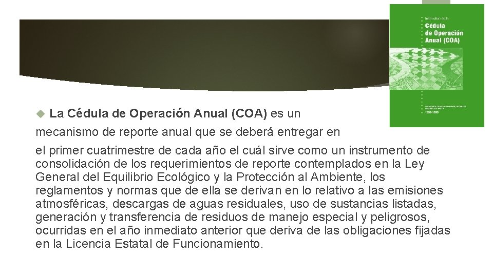 La Cédula de Operación Anual (COA) es un mecanismo de reporte anual que se