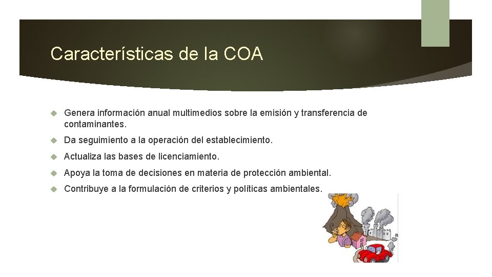 Características de la COA Genera información anual multimedios sobre la emisión y transferencia de