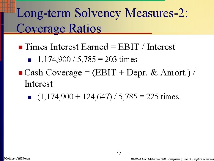 Long-term Solvency Measures-2: Coverage Ratios n Times n Interest Earned = EBIT / Interest