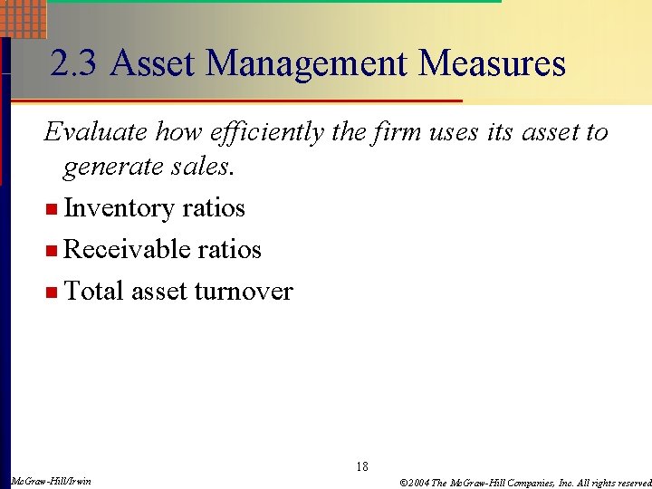 2. 3 Asset Management Measures Evaluate how efficiently the firm uses its asset to