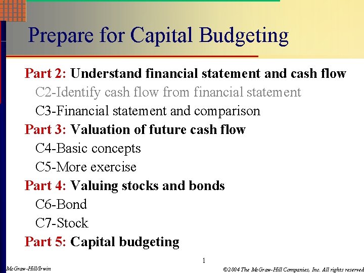 Prepare for Capital Budgeting Part 2: Understand financial statement and cash flow C 2