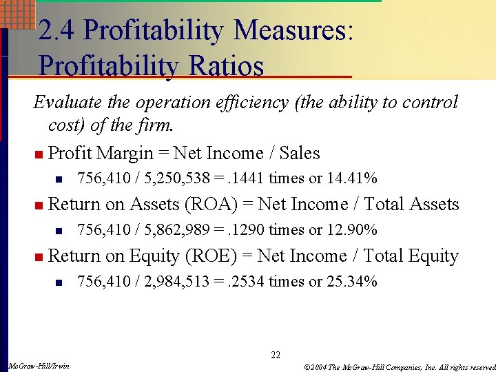 2. 4 Profitability Measures: Profitability Ratios Evaluate the operation efficiency (the ability to control