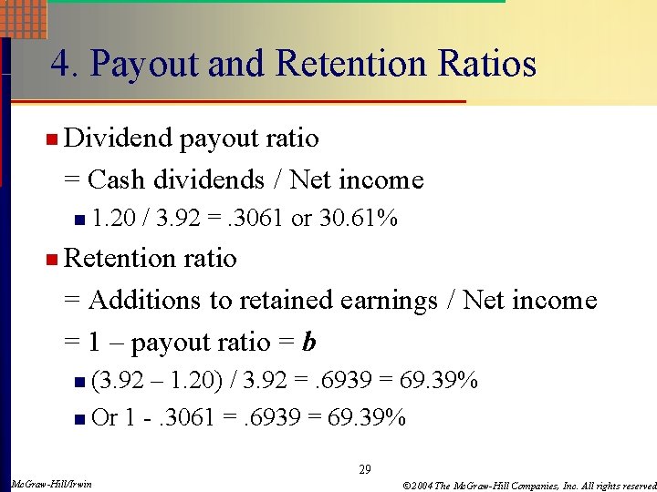 4. Payout and Retention Ratios n Dividend payout ratio = Cash dividends / Net