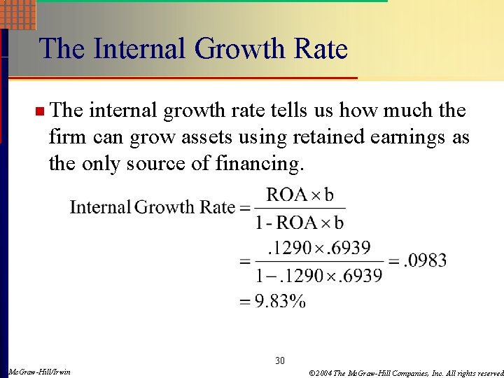 The Internal Growth Rate n The internal growth rate tells us how much the