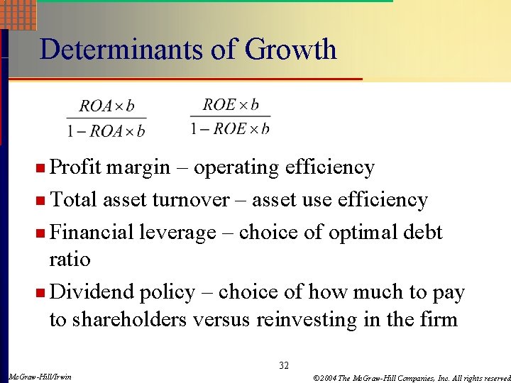 Determinants of Growth n Profit margin – operating efficiency n Total asset turnover –